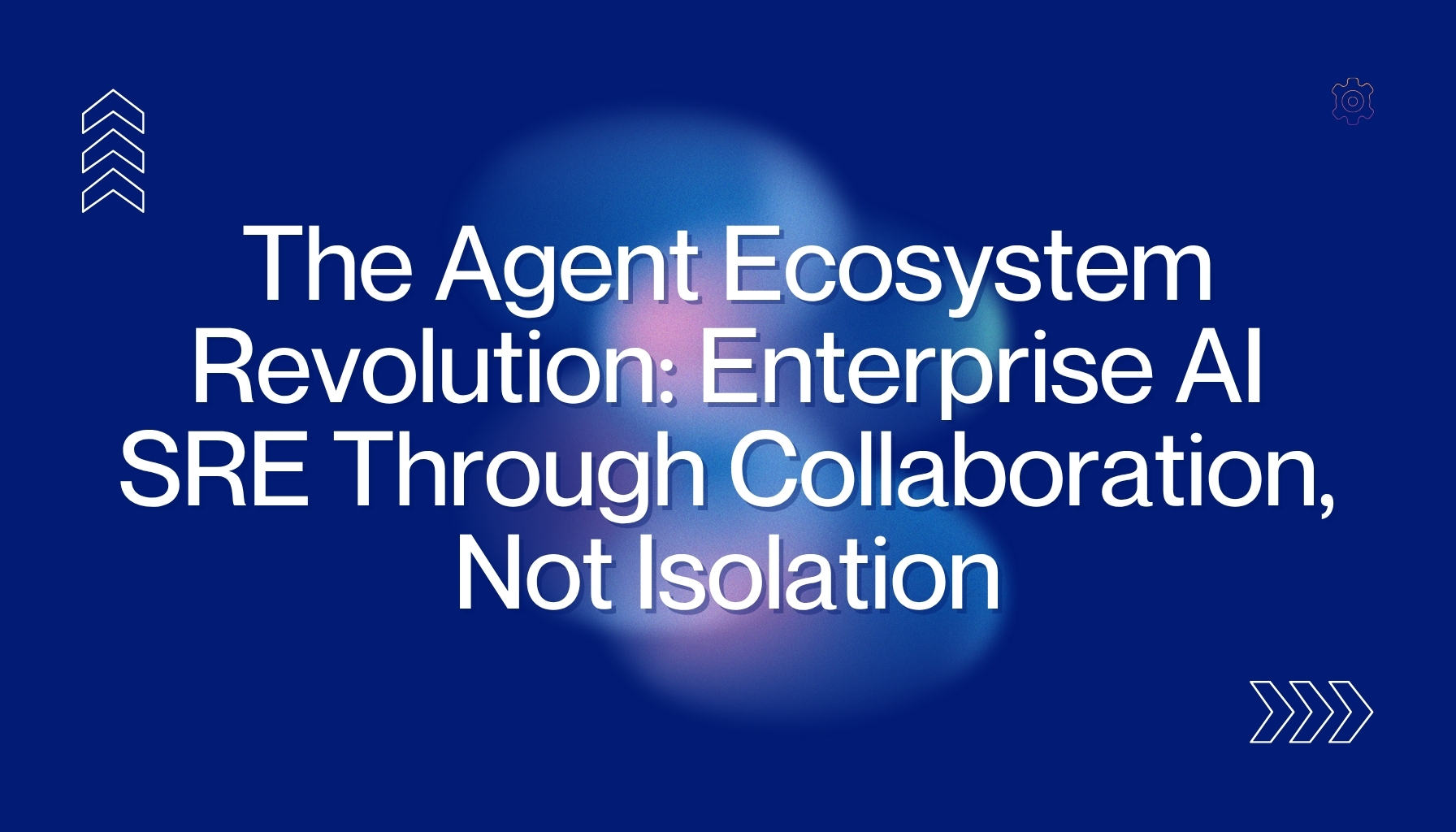 The Agent Ecosystem Revolution: Enterprise AI SRE Through Collaboration, Not Isolation