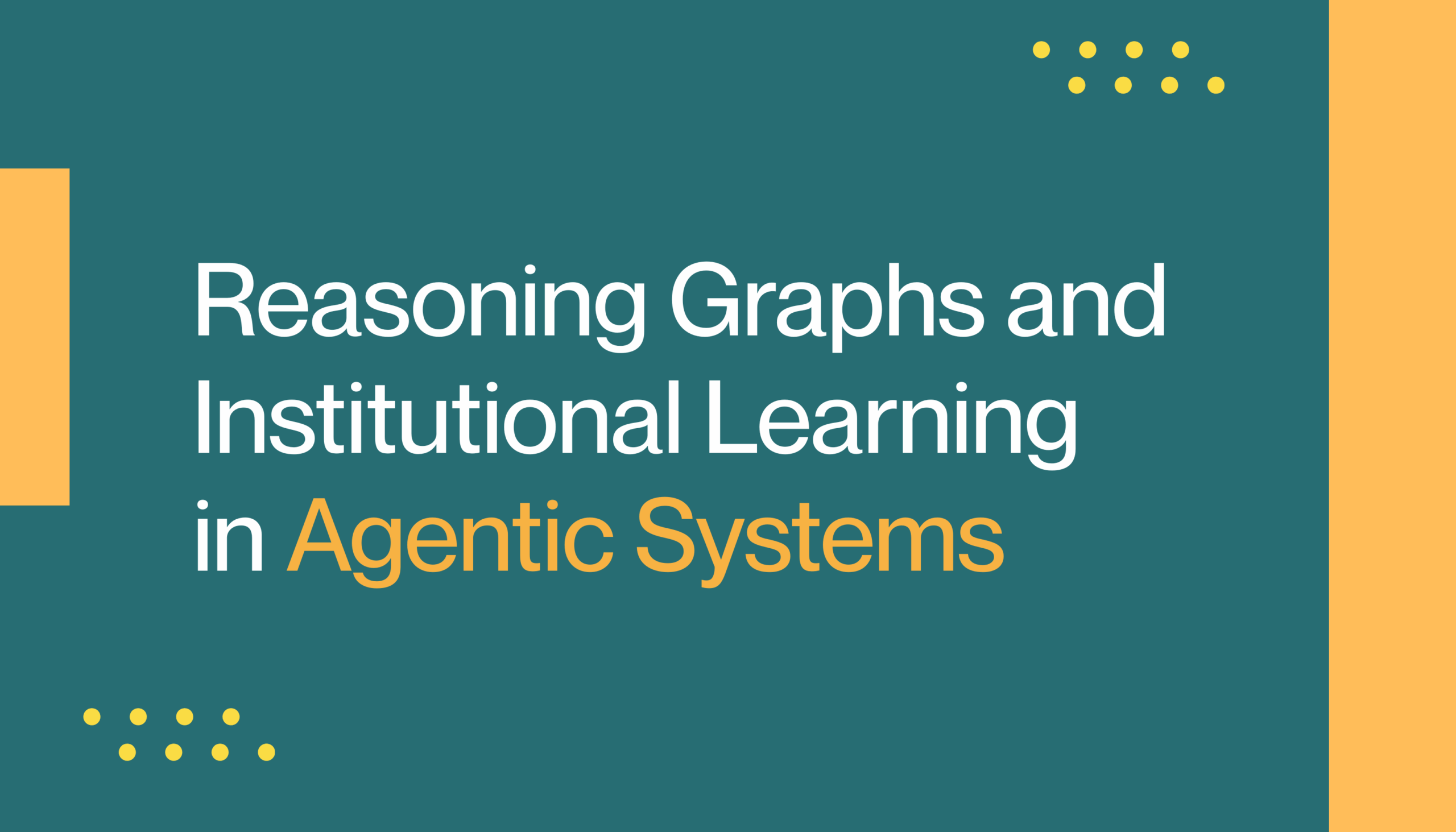 Reasoning Graphs and Institutional Learning in Agentic Systems