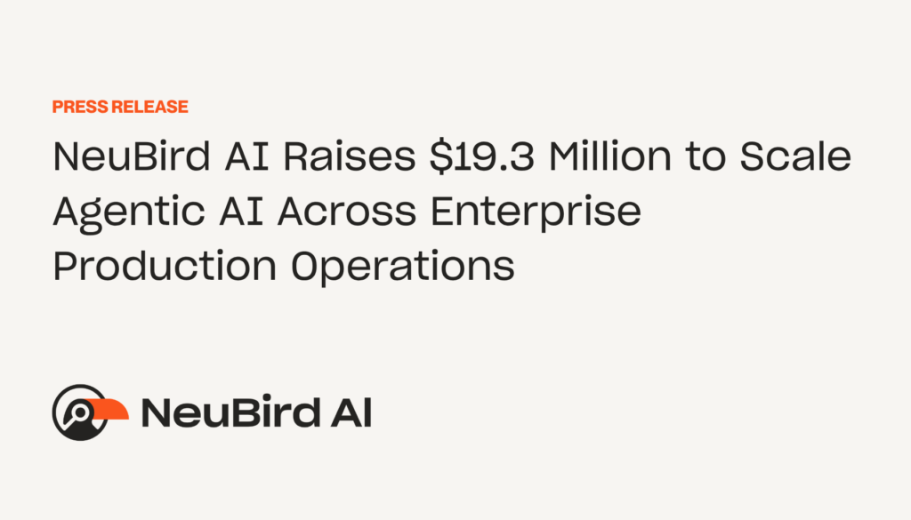 NeuBird AI Raises $19.3 Million to Scale Agentic AI Across Enterprise Production Operations