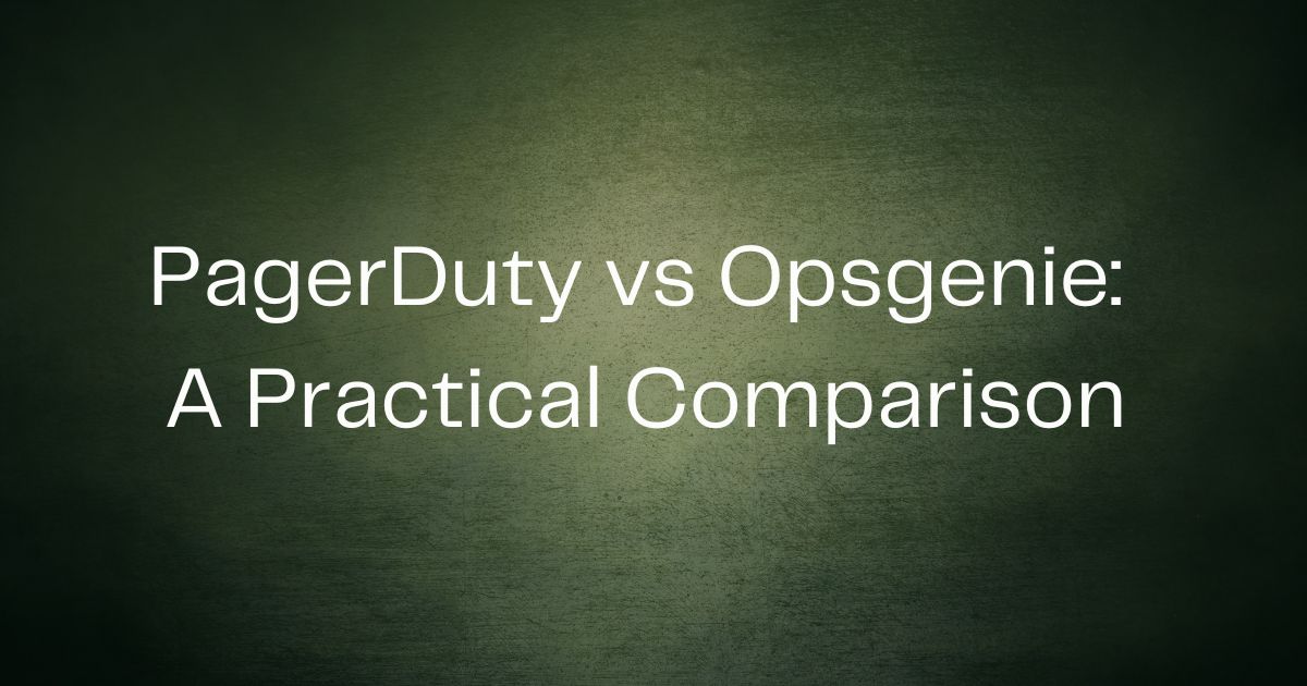 PagerDuty vs Opsgenie: A Practical Comparison
